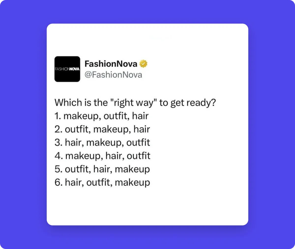 screenshot of fashionnova tweet that asks "which is the 'right way' to get ready?" and gives options of different orders to do makeup, outfit, hair